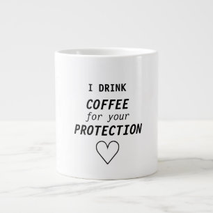 Funny Girly "Jag dricker kaffe för ditt skydd" Jumbo Mugg