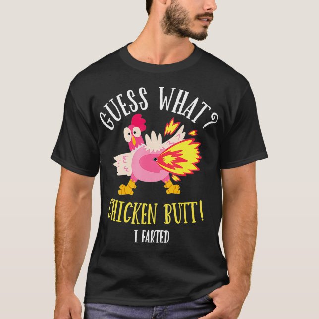 Funny Gissa vad kyckling Butt I Farti serverade T Shirt (Framsida)