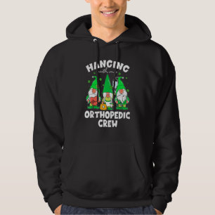 Funny Gnome Hanging with Orthopedic Nurse St Patri Hoodie