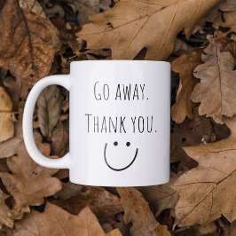 Funny Go Away Coffee Mugg
