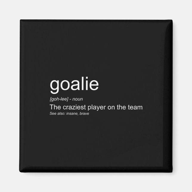 Funny Goalkeeper Definition The Craziest Player On Magnet (Framsidan)
