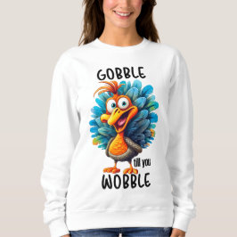 Funny Gobble till dig Wobble T Shirt