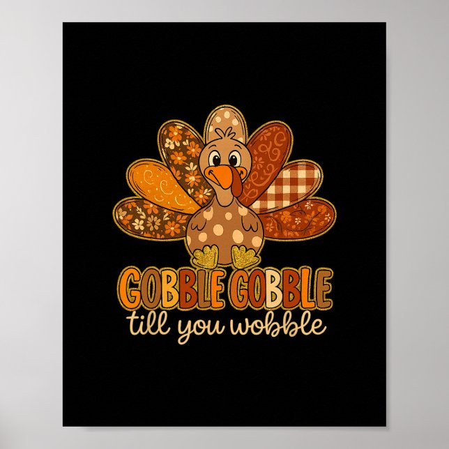 Funny Gobble Till You Wobble Thanksgiving Turkey  Poster (Framsidan)