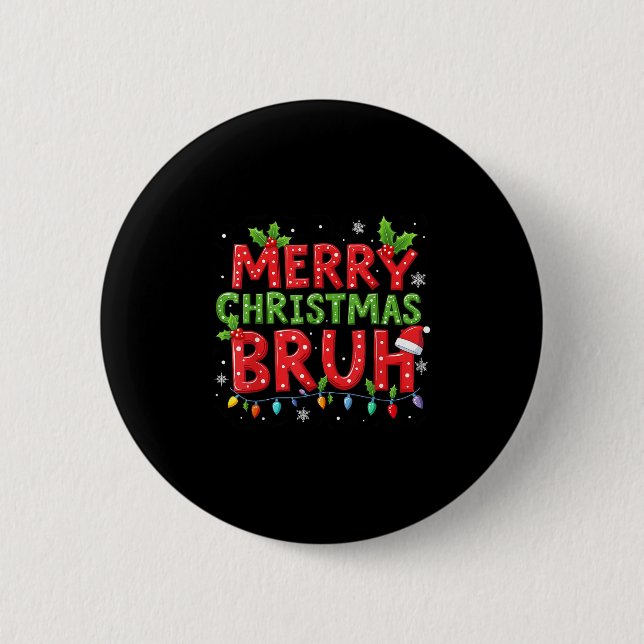 Funny God jul Bruh Julafton Ljus Santa Hat B Knapp (Framsida)