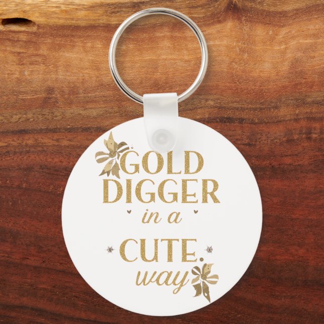 Funny "Gold Digger in a Cute Way" Quote Nyckelring (Framsida)