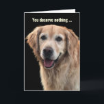 Funny Golden Retriever Birthday Card Kort<br><div class="desc">Lustigt gyllene födelsedagskort den perfekten för vilken hund eller djurälskare som helst,  och det är anpassade med ditt personlig-meddelande.</div>