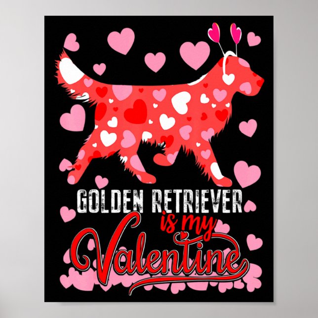 Funny Golden Retriever Is My Valentine Dog Lover D Poster (Framsidan)