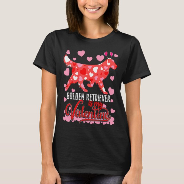Funny Golden Retriever Is My Valentine Dog Lover D T Shirt (Framsida)