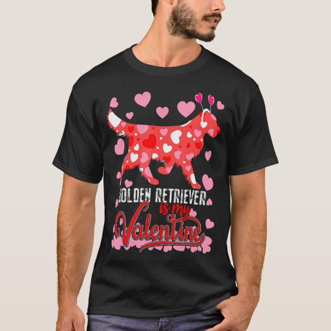 Funny Golden Retriever Is My Valentine Dog Lover D T Shirt (Framsida)