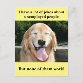 Funny Golden Retriever UnEmployed People-skämtkort Vykort