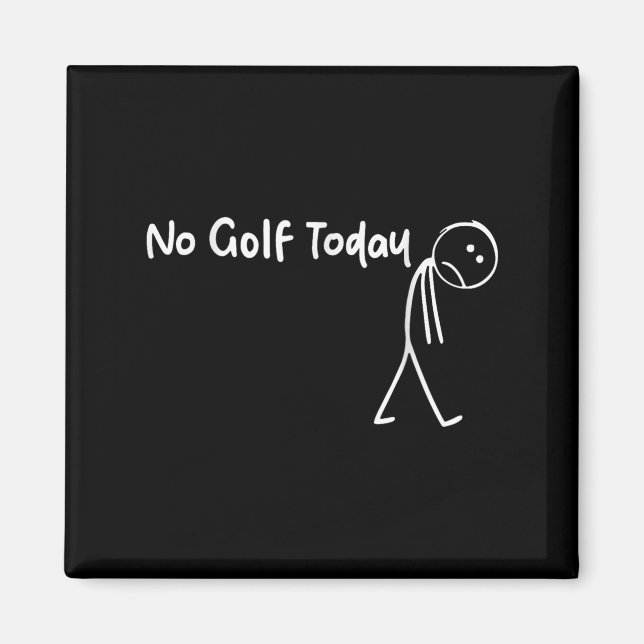 Funny Golf Älskare No Golf Today Manar Women Tee Magnet (Framsidan)