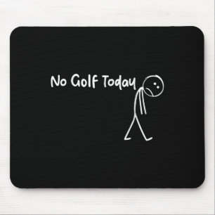 Funny Golf Älskare No Golf Today Manar Women Tee Musmatta