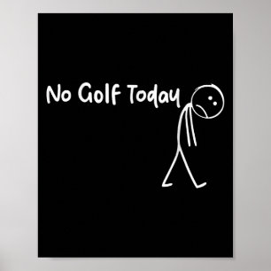 Funny Golf Älskare No Golf Today Manar Women Tee Poster