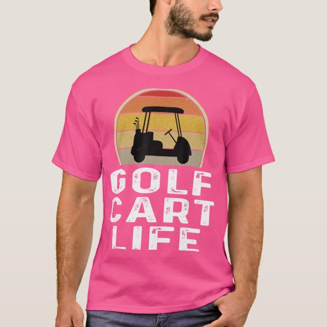 Funny Golf Cart Life Golfing Golfer Golf Klubbs Re T Shirt (Framsida)