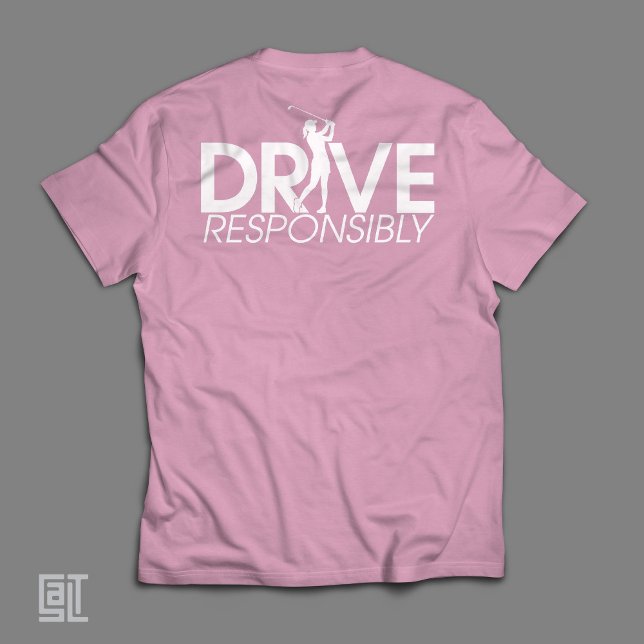 Funny Golf Drive Responsibly Woman Golfer T Shirt (Skapare uppladdad)