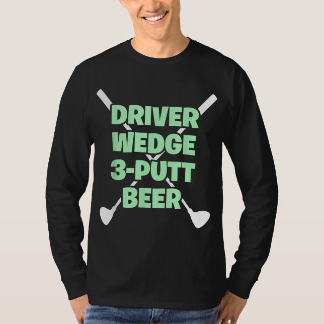 Funny Golf Driver Wedge Putt Beer Vuxen Klubb Golf T Shirt (Framsida)