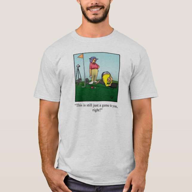 Funny Golf Humor Tee Shirt (Framsida)