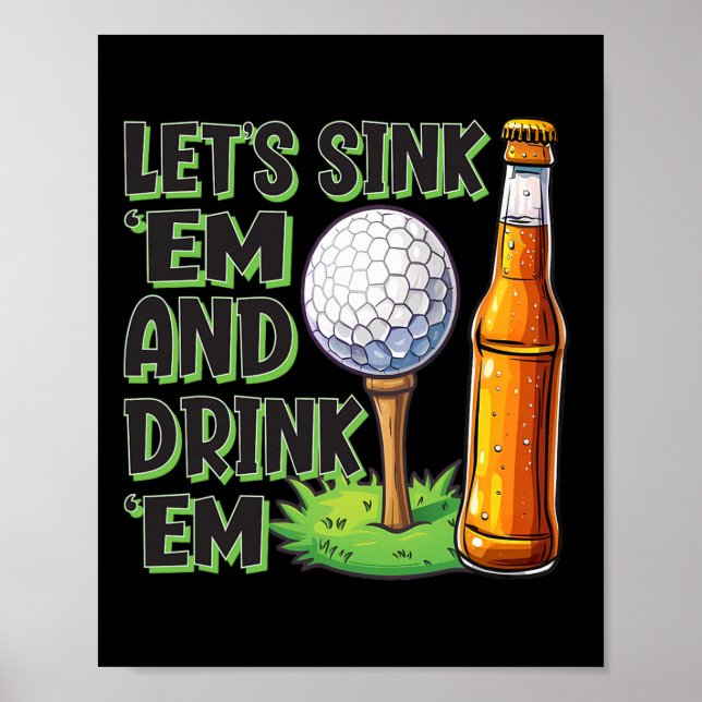 Funny Golf Låt oss Sink Em och Drink Em Poster (Framsidan)
