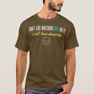Funny Golfing Cites Golfers Say T Shirt