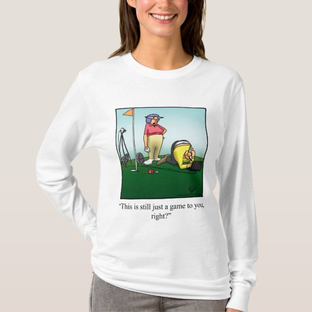 Funny Golfing Humor Tee Shirt (Framsida)