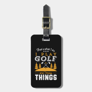 Funny Golfing Quote I Play Golf and I Know Sak Bagagebricka