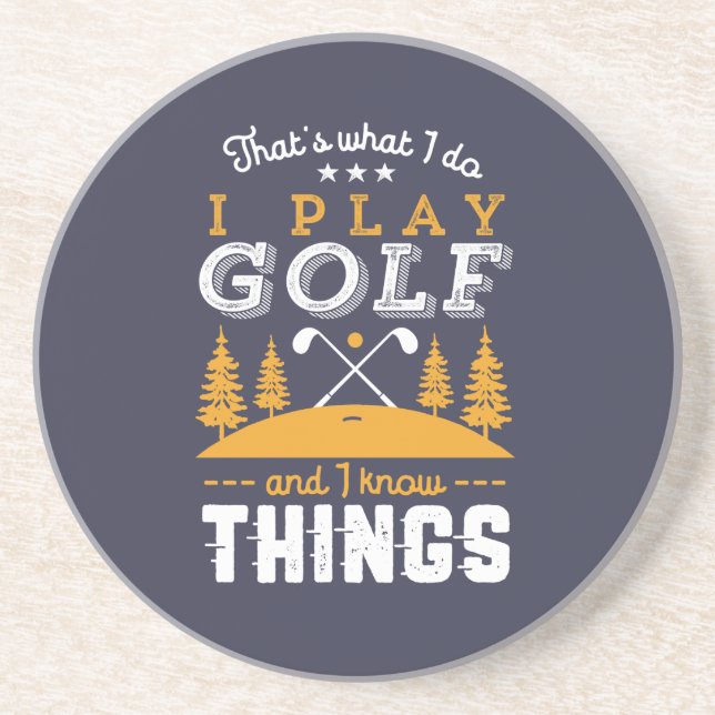 Funny Golfing Quote I Play Golf and I Know Sak Underlägg (Framsidan)