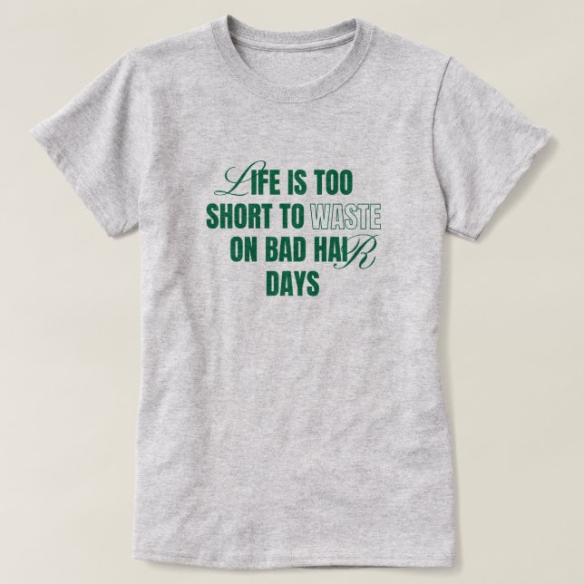 Funny Good Bad Hair Day Custom Graphic T-shirt (Design framsida)