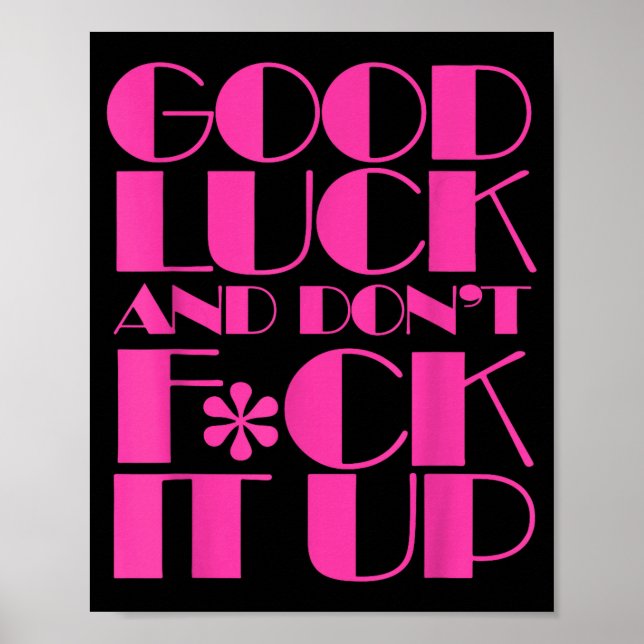 Funny Good Luck And Don't F Ck It Up Drag Race  Poster (Framsidan)