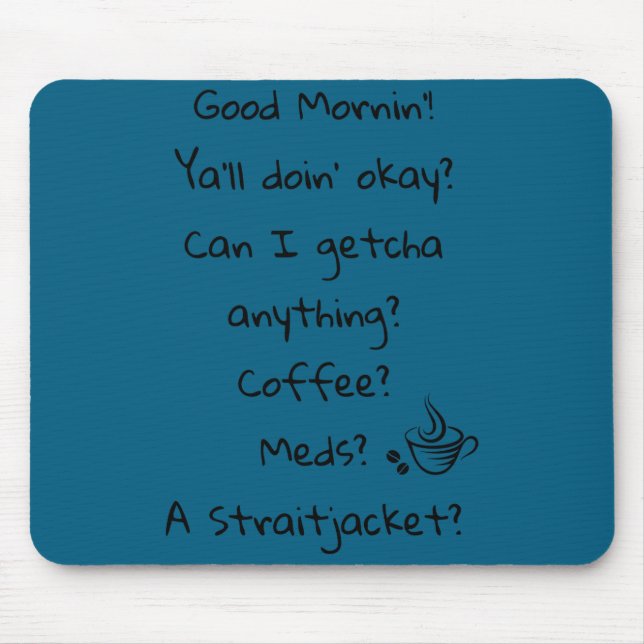 Funny Good Morning Coffee Meds Straitjacket Quote  Musmatta (Framsidan)