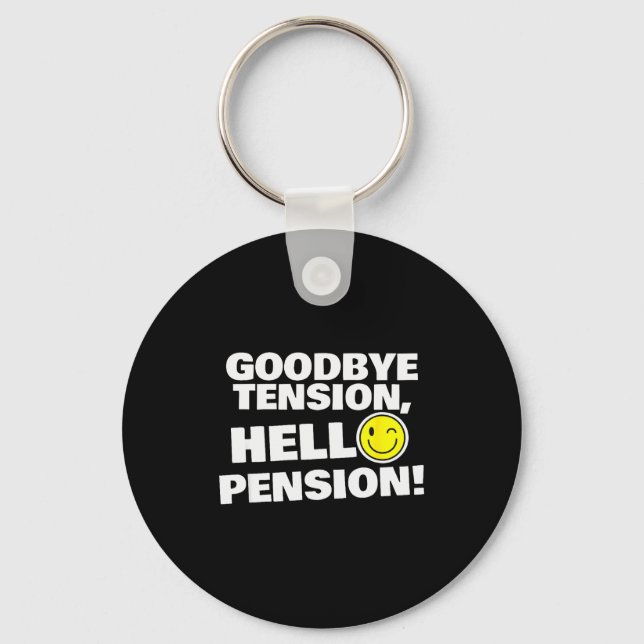 Funny Goodbye Tension, Hello Pension, Retirement H Nyckelring (Framsida)