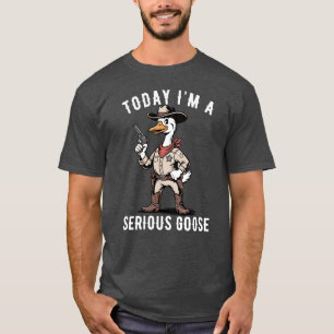 Funny Goose sheriff Cowboy Western Serious Goose T Shirt