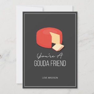 Funny Gouda Friend Valentine Kärlek Cheese Card Julkort