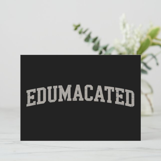 Funny Grad College Graduation Sarcastic Edumacated Inbjudningar (Stående Fram)