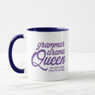 Funny Grammar Drama Queen Mind Your Ps and Qs Mugg