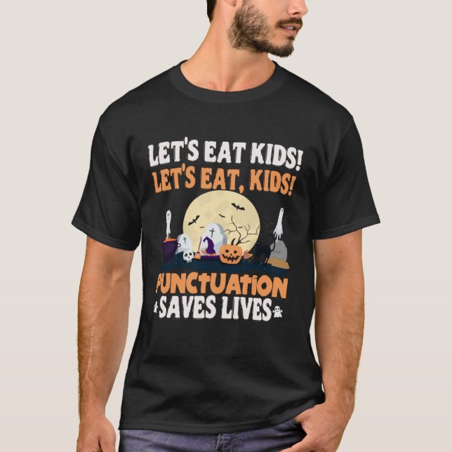 Funny Grammar Let's Eat Kids Punctuation Saves Liv T Shirt (Framsida)