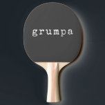 Funny Grampa Grumpa Nickname Minimalist Black Pingisracket<br><div class="desc">Ta med humor till matchen med den här roliga "Grumpa"-pingpongpaddeln, en lekfull plocka på ett klassiskt smeknamn. Med en minimalistisk svart bakgrund och vintage-stil-typografi är den här paddeln en perfekt för morfäder som kärlek ett bra skrattar och en tävlingsmatch. En underbar gåva till familjespelnätter, födelsedagar eller en grumpy-ändå-lovvärd bord tennis...</div>