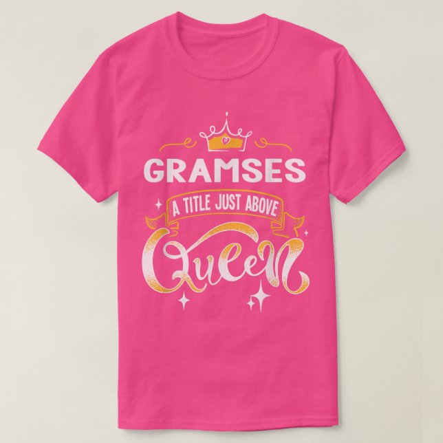Funny Gramses Title Above Queen Gift for Grandma T Shirt (Design framsida)