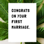 Funny Grattis Bröllop-kort Kort<br><div class="desc">Ett enkelt och sarkastiskt kort som skickar en gratulerar till din vän eller familjemedlem på bröllop.</div>