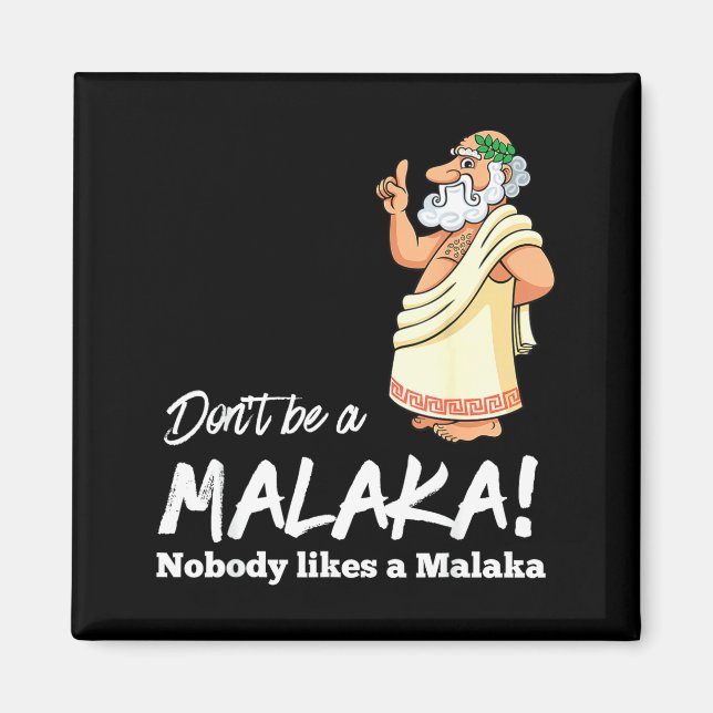 Funny Greek Don't Be A Malaka Nobody Likes Malaka  Magnet (Framsidan)