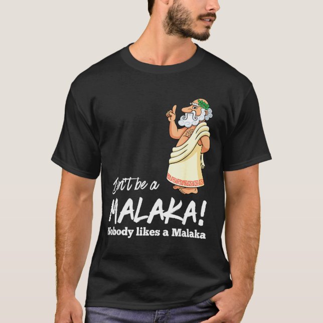 Funny Greek Don't Be A Malaka Nobody Likes Malaka  T Shirt (Framsida)