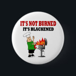 Funny Grill Chef Knapp<br><div class="desc">Lustigt Chef-design med den är inte bränd,  den är svartsjuk. Perfekt för en grillkock,  kock eller din favoritkock. Chef grillar och släcker en brand.</div>