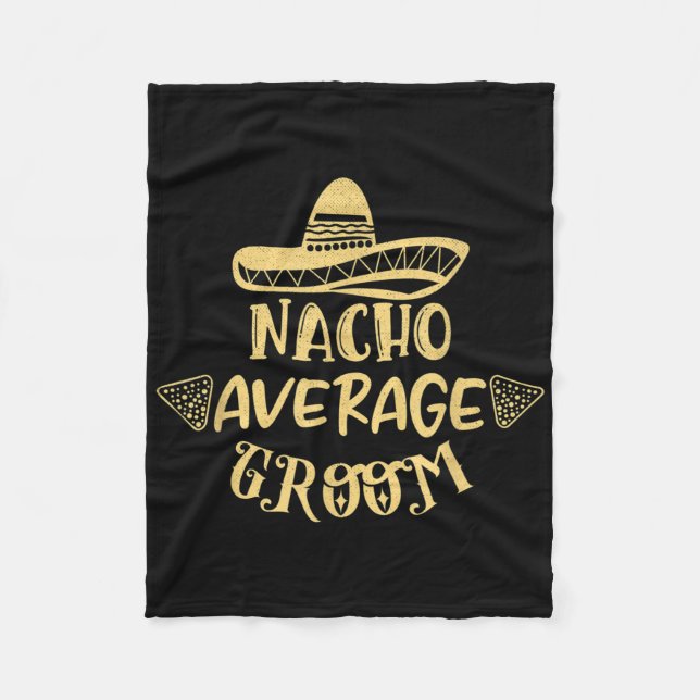 Funny Groomsman Bride Bachelor Nacho Average Groom Fleecefilt (Framsidan)