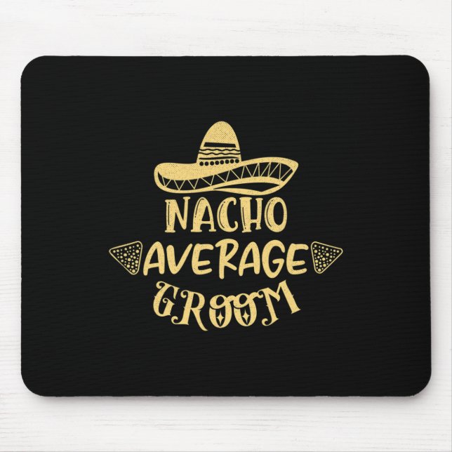 Funny Groomsman Bride Bachelor Nacho Average Groom Musmatta (Framsidan)