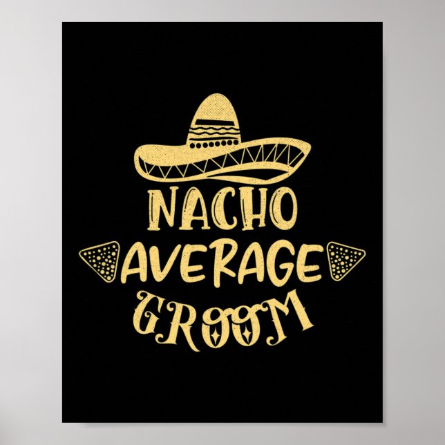 Funny Groomsman Bride Bachelor Nacho Average Groom Poster (Framsidan)