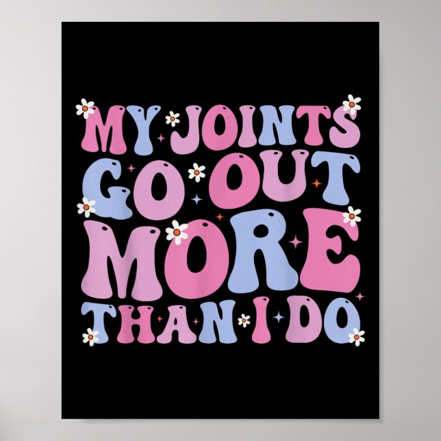 Funny Groovy My Joints Go Out More Than I Do Cool  Poster (Framsidan)