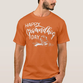 Funny Groundhog Day Is My Birthday, Happy groundho T Shirt