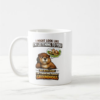 Funny Groundhog – “I Might Look Like I’m Listening Kaffemugg