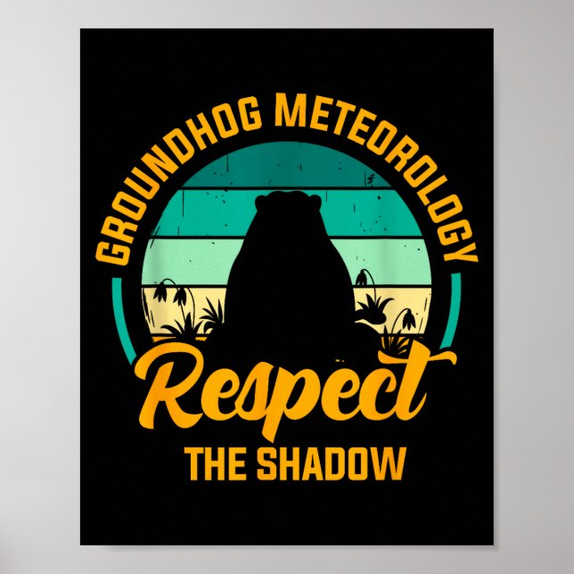 Funny Groundhog Meteorology Respect The Shadow Ret Poster (Framsidan)