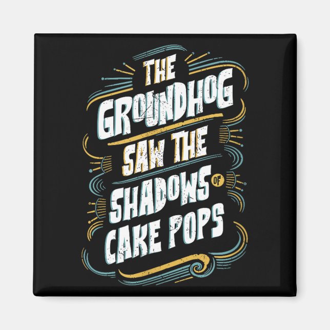 Funny Groundhog Shadow Humor - Shadows Of Cake Pop Magnet (Framsidan)