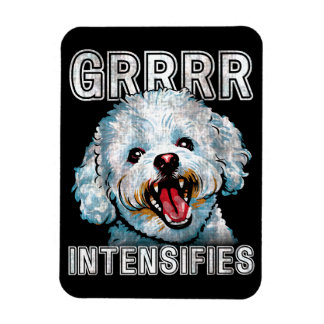 Funny Grrr Intensifiches Bichon Frise Hund Meme Magnet